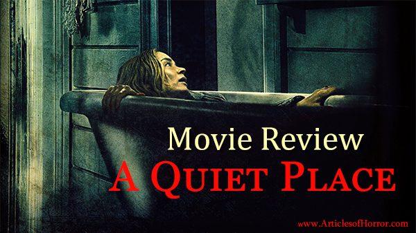 Shhh! Movie Review for ‘A Quiet Place’