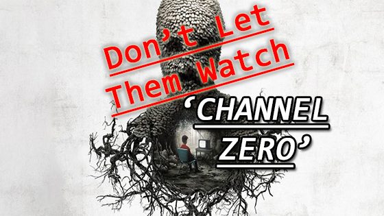 Don’t Let Them Watch: ‘Channel Zero’