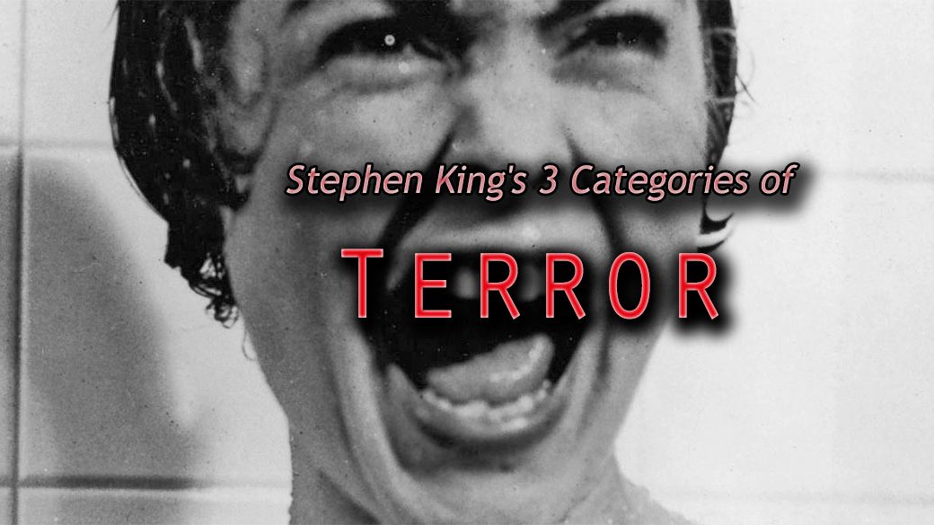 Stephen King’s 3 Categories of TERROR