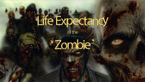 Life Expectancy of the 'Zombie'