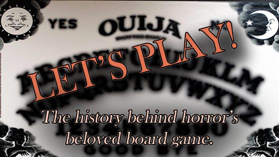 Let’s Play! The Ouija Board